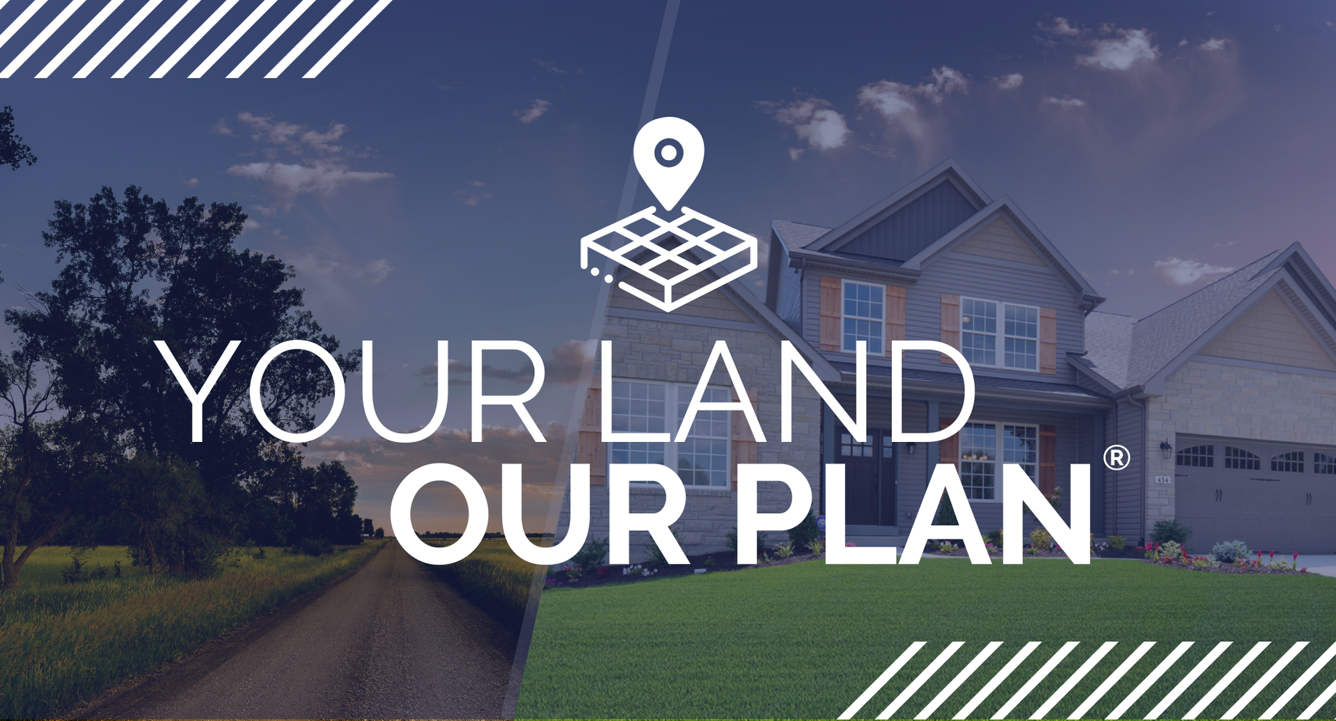 Your Land Our Plan. Your Land Our Plan® New Homes in St. Louis, MO